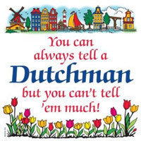 Decorative Wall Plaque: Tell a Dutchman - OktoberfestHaus.com
 - 1