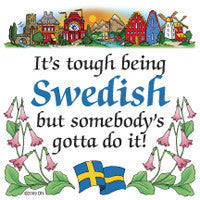 Swedish Souvenirs Magnet Tile (Tough Being Swede) - OktoberfestHaus.com
 - 1