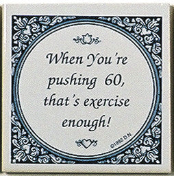 Magnet Tiles Quotes: Pushing 60 Is Exercise - OktoberfestHaus.com
 - 1
