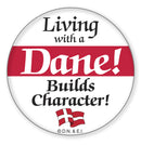Metal Button: Living with a Dane - OktoberfestHaus.com
 - 1