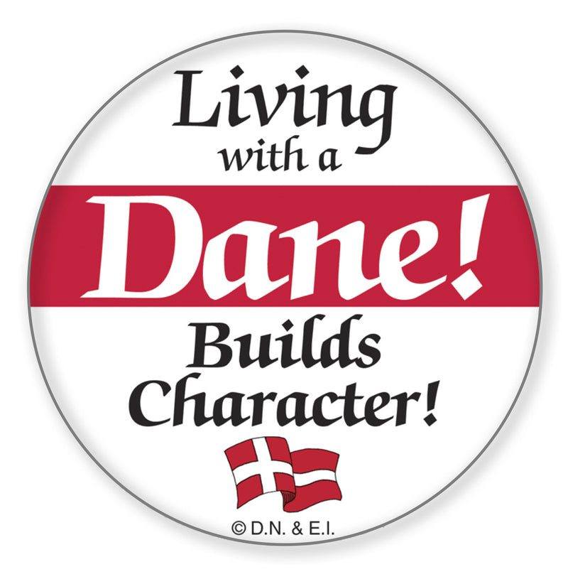 Metal Button: Living with a Dane - OktoberfestHaus.com
 - 1