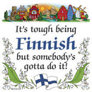 Kitchen Wall Plaques: Tough Being Finnish - OktoberfestHaus.com
 - 1