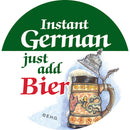 Metal Button: Instant German Just add Bier - OktoberfestHaus.com
 - 1