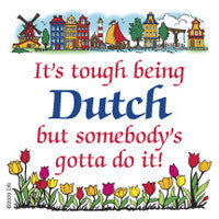 Dutch Souvenirs Magnet Tile (Tough Being Dutch) - OktoberfestHaus.com
 - 1