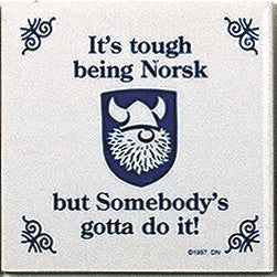 Norwegian Culture Magnet Tile (Tough Being Norsk) - OktoberfestHaus.com
 - 1