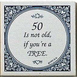 Magnet Tiles Quotes: 50 Not Old If Tree - OktoberfestHaus.com
 - 1