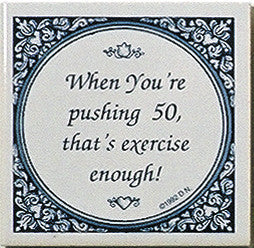 Magnet Tiles Quotes: Pushing 50 Is Exercise - OktoberfestHaus.com
 - 1