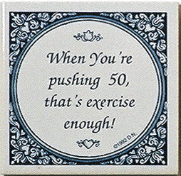 Magnet Tiles Quotes: Pushing 50 Is Exercise - OktoberfestHaus.com
 - 1